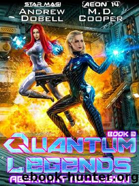 Aberrant Ascension (Quantum Legends Book 3) by Andrew Dobell & M D Cooper