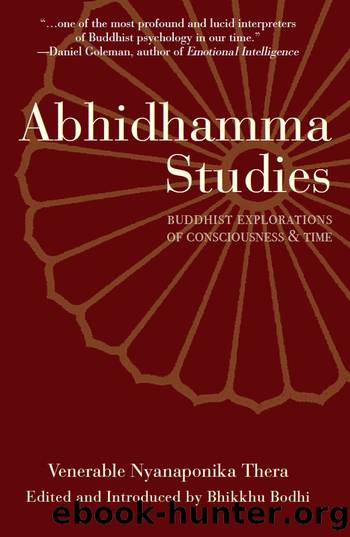 Abhidhamma Studies: Buddhist Explorations of Consciousness and Time by Nyanaponika