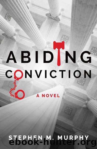 Abiding Conviction by Stephen M. Murphy