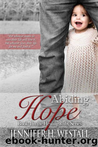 Abiding Hope: A Novel: Healing Ruby Book 4 by Westall Jennifer H