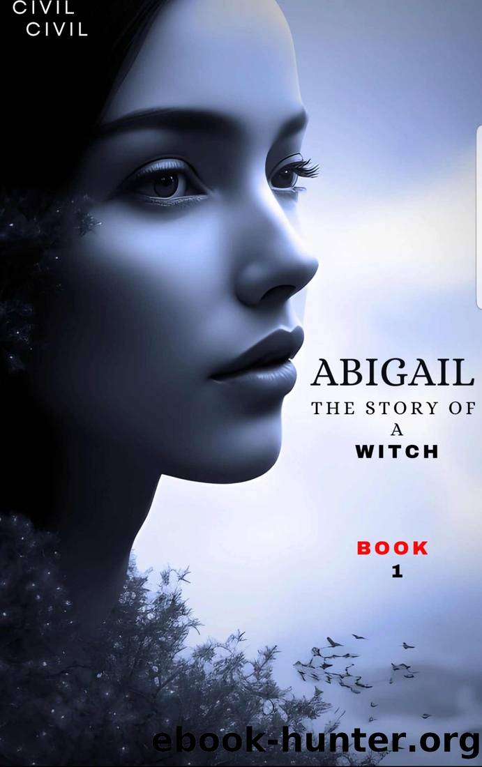 Abigail : The Story Of A Witch (The Beginning Book 1) by Nill Nelson