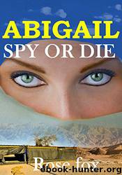 Abigail Spy Or Die by Rose Fox