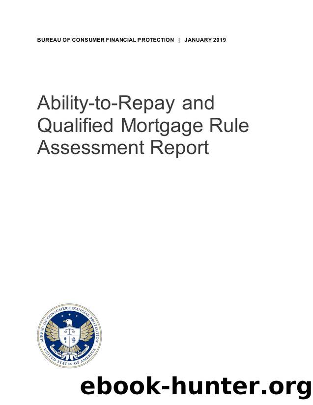 Ability-to-Repay and Qualified Mortgage Rule Assessment Report by Bureau of Consumer Financial Protection