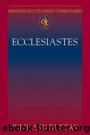 Abingdon Old Testament Commentaries: Ecclesiastes by Duncan Julie Ann;
