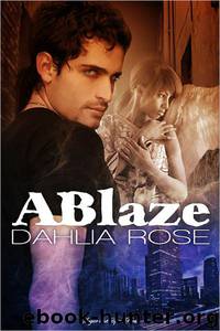 Ablaze by Dahlia Rose