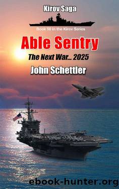 Able Sentry: The Next War (Kirov Series Book 50) by John Schettler
