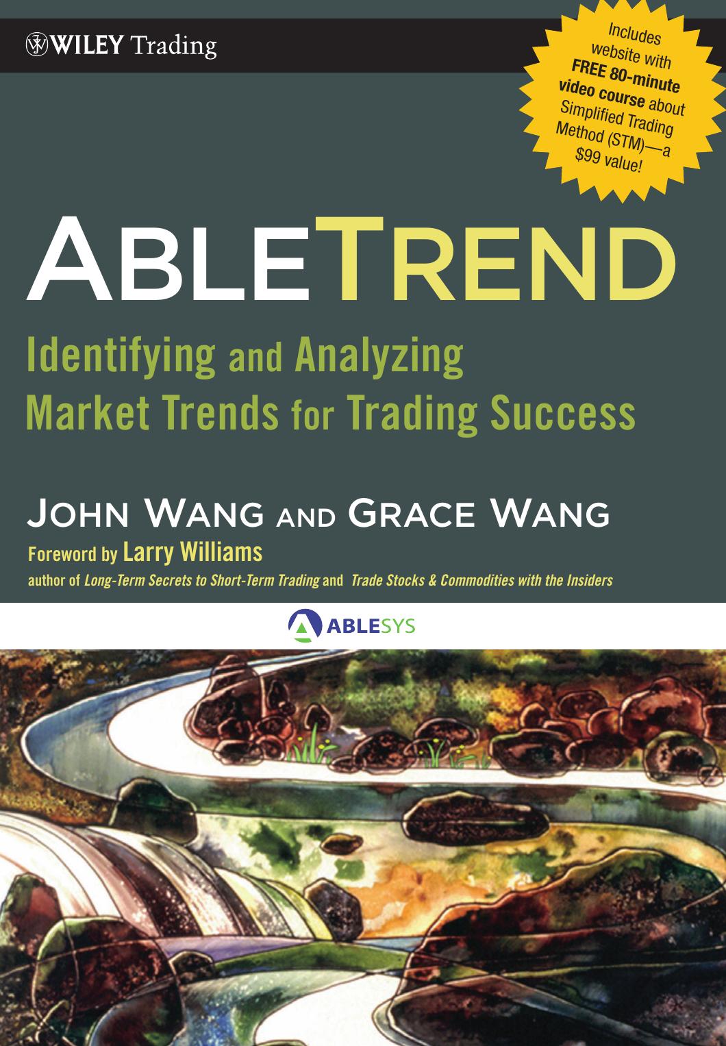 AbleTrend: Identifying and Analyzing Market Trends for Trading Success. by John Wang Grace Wang