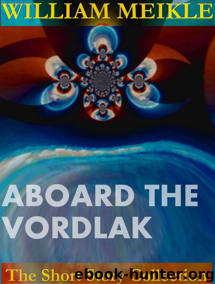 Aboard the Vordlak (William Meikle Short Story Collection) by William Meikle
