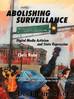 Abolishing Surveillance Digital Media Activism and State Repression by Chris Robé