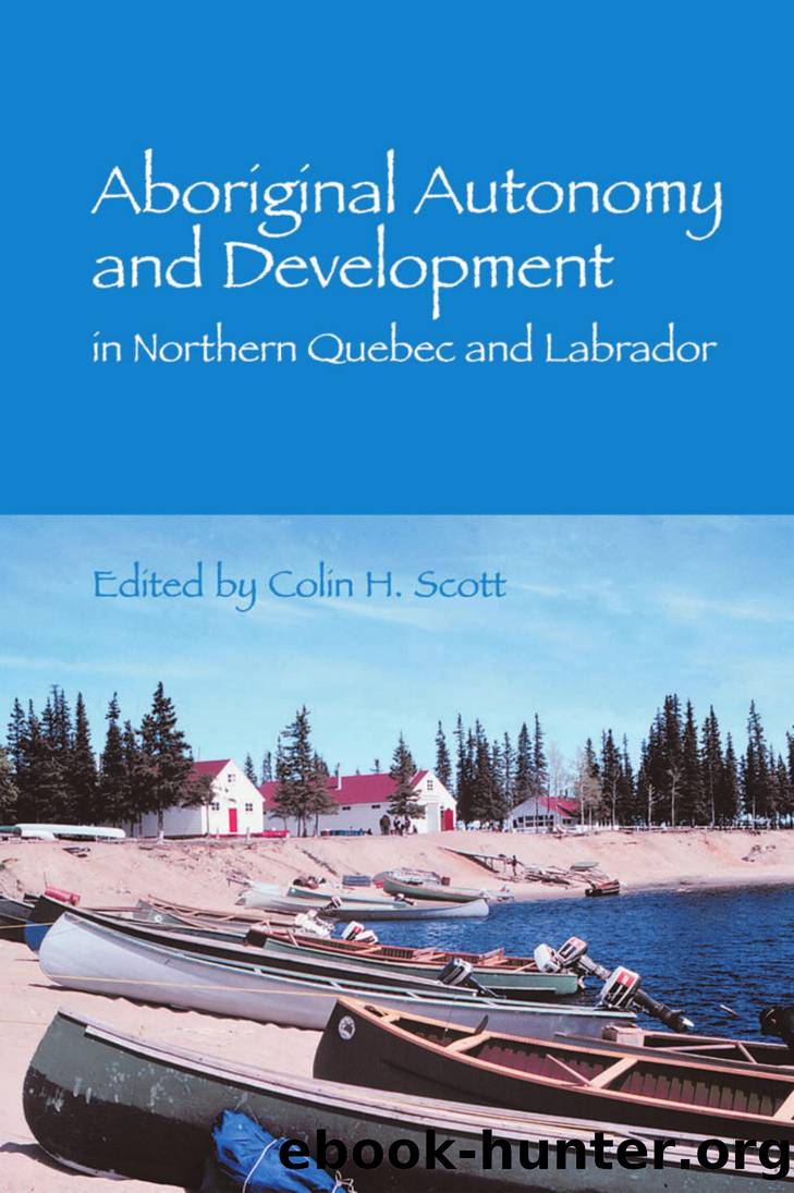 Aboriginal Autonomy and Development in Northern Quebec and Labrador by Colin Scott