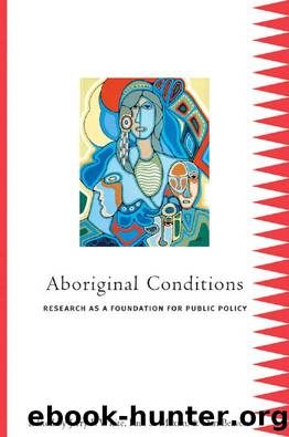 Aboriginal Conditions : Research As a Foundation for Public Policy by Jerry P. White; Paul S. Maxim; Dan Beavon