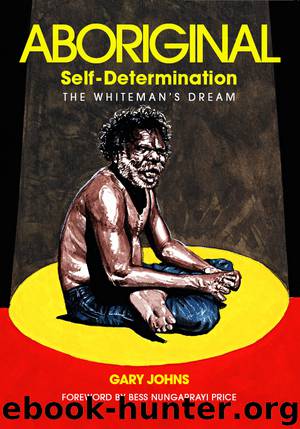 Aboriginal self-determination by Gary Johns
