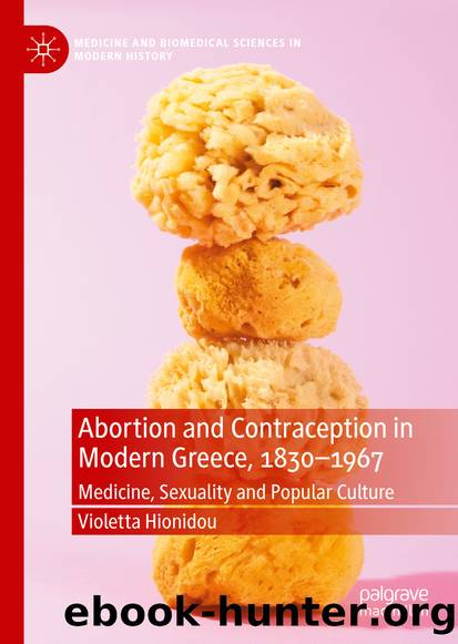 Abortion and Contraception in Modern Greece, 1830–1967 by Violetta Hionidou
