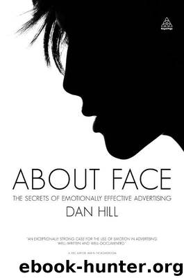 About Face: The Secrets of Emotionally Effective Advertising by Dan Hill