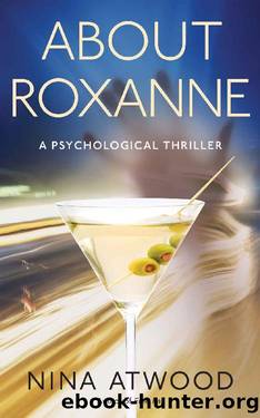 About Roxanne: A Psychological Thriller by Nina Atwood
