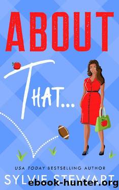 About That...: A Small Town Romantic Comedy by Sylvie Stewart