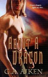 About a Dragon by G A Aiken