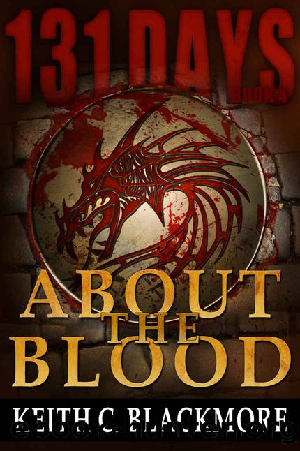 About the Blood (131 Days Book 4) by Keith C Blackmore