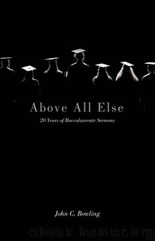 Above All Else by John C. Bowling
