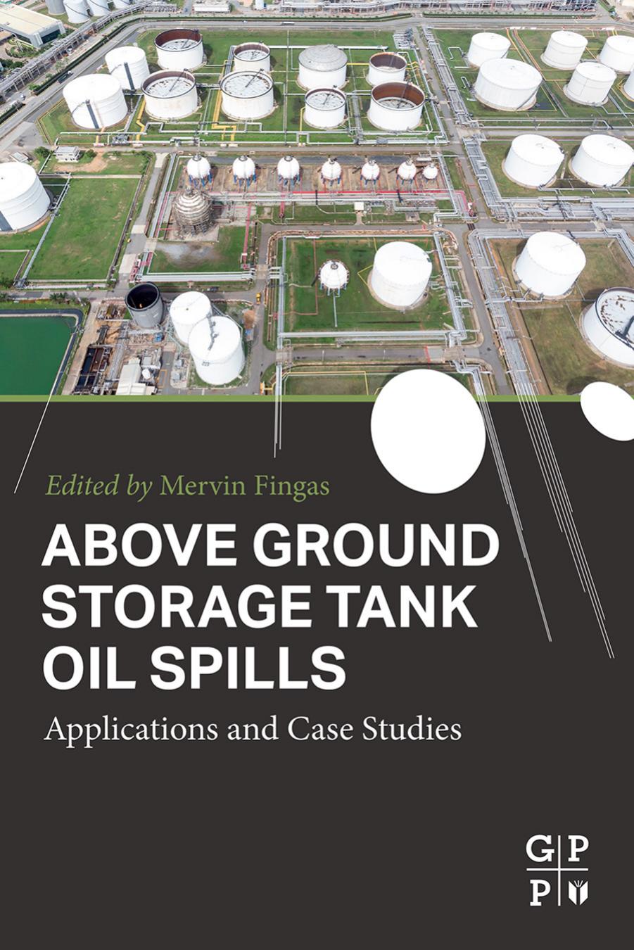 Above Ground Storage Tank Oil Spills: Applications and Case Studies by Mervin Fingas (editor)