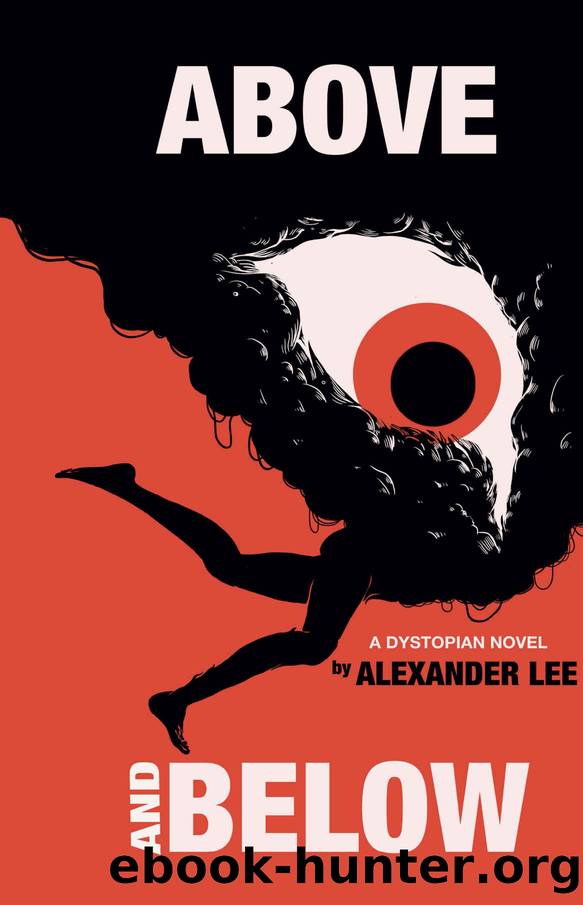 Above and Below: A Dystopian Novel by Alexander Lee