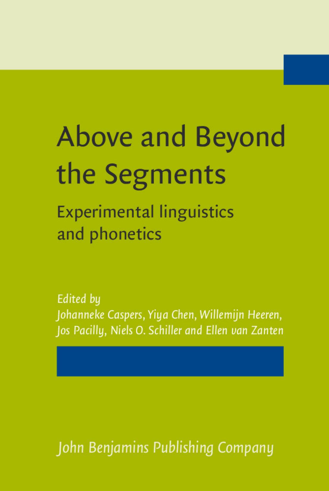 Above and Beyond the Segments by Johanneke Caspers Yiya Chen Willemijn Heeren Jos Pacilly Niels O. Schiller Ellen van Zanten