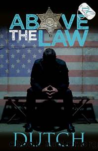 Above the Law by Dutch