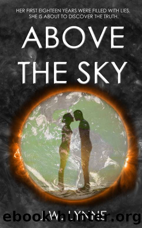 Above the Sky: A Post-Apocalyptic Adventure with Twists and Turns (The Sky Series, Book 1) by J.W. Lynne