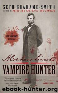 Abraham Lincoln Vampire Hunter by Seth Grahame-Smith