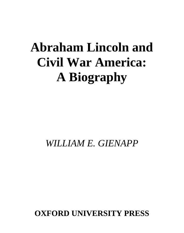 Abraham Lincoln and Civil War America: A Biography by William E. Gienapp