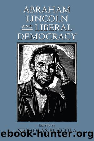 Abraham Lincoln and Liberal Democracy by Nicholas Buccola