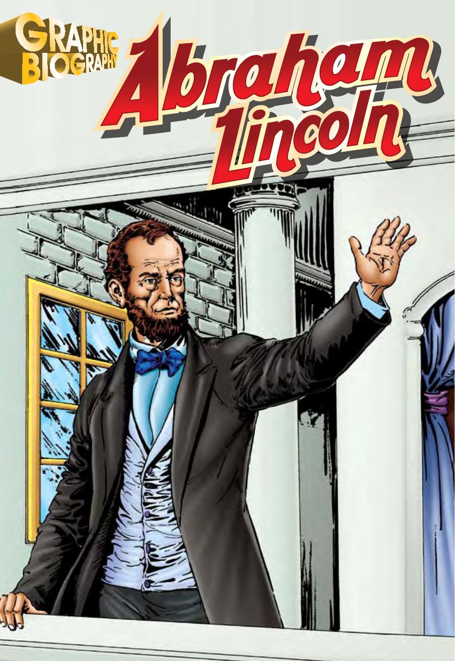 Abraham Lincoln, Graphic Biography by Saddleback Educational Publishing Saddleback Educational Publishing