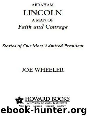 Abraham Lincoln, a Man of Faith and Courage by Joe Wheeler