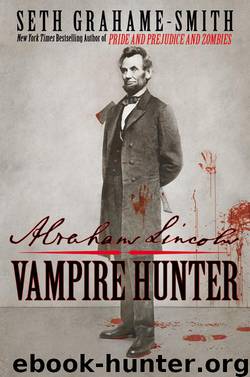 Abraham Lincoln. Vampire Hunter by Seth Grahame-Smith