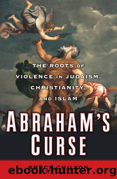 Abraham's Curse: The Roots of Violence in Judaism, Christianity, and Islam by Bruce Chilton