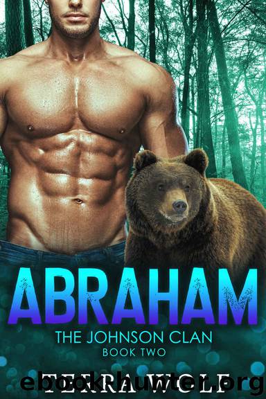 Abraham: An Enemies To Lovers Shifter Romance (The Johnson Clan Book 2) by Terra Wolf