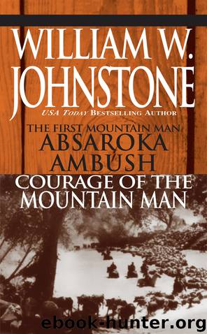 Absaroka Ambush (First Mt Man)Courage of the Mt Man by William W. Johnstone