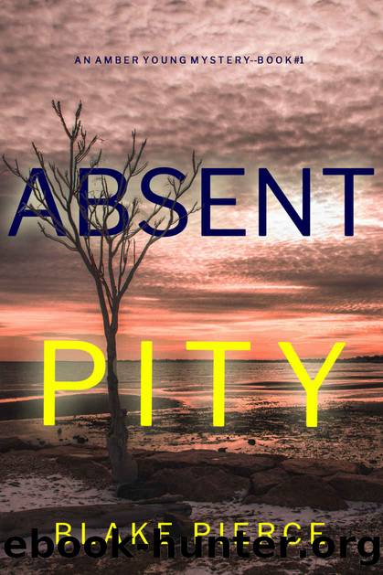 Absent Pity (An Amber Young FBI Suspense ThrillerâBook 1) by Blake Pierce