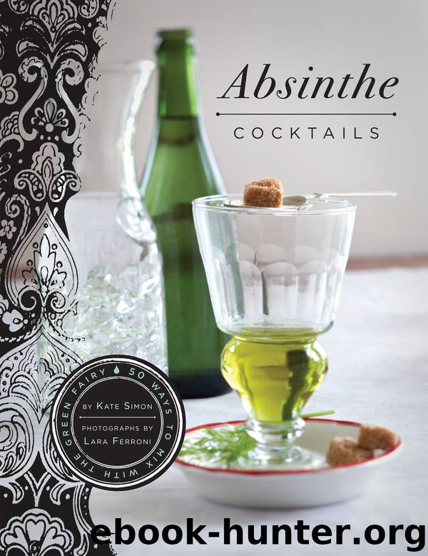 Absinthe Cocktails by Kate Simon & Lara Ferroni
