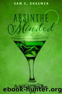 Absinthe Minded: MM DaddyBoy - Age-Gap - HurtComfort Romance (On The Rocks Book 3) by Sam E. Kraemer