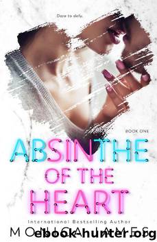 Absinthe Of The Heart (Sins Of The Heart Book 1) by Monica James