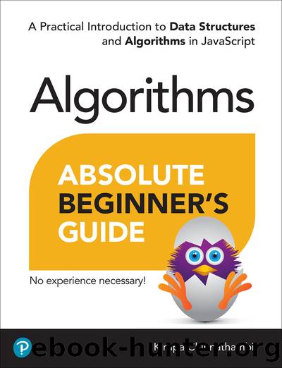 Absolute Beginnerâs Guide to Algorithms: A Practical Introduction to Data Structures and Algorithms in JavaScript (for True Epub) by Kirupa Chinnathambi