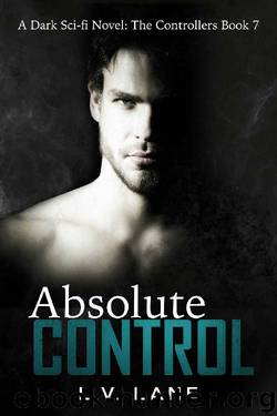 Absolute Control: A dark Omegaverse science fiction romance (The Controllers Book 7) by L.V. Lane