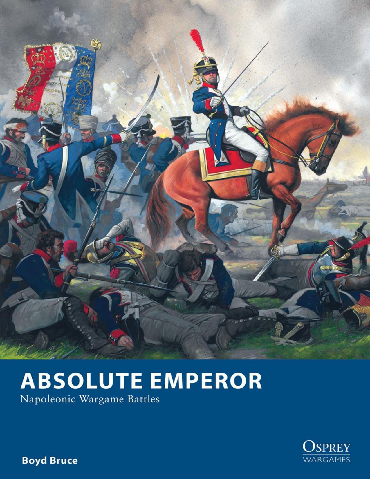 Absolute Emperor: Napoleonic Wargame Battles by Boyd Bruce