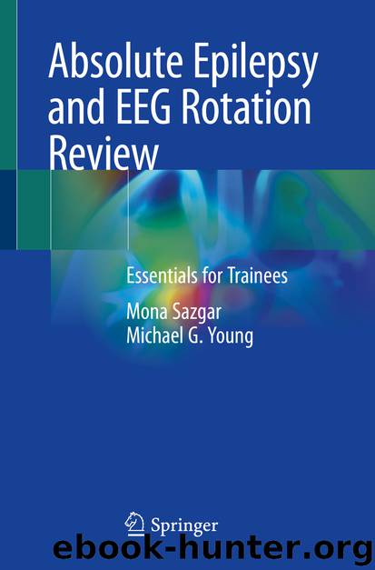 Absolute Epilepsy and EEG Rotation Review by Mona Sazgar & Michael G. Young