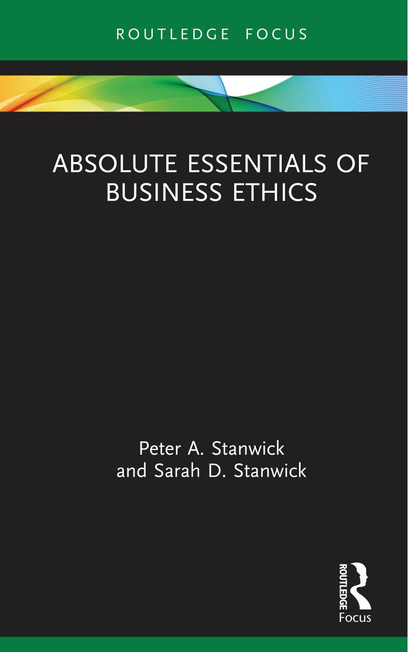 Absolute Essentials of Business Ethics by Peter A. Stanwick Sarah D. Stanwick
