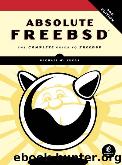 Absolute FreeBSD by Michael W. Lucas
