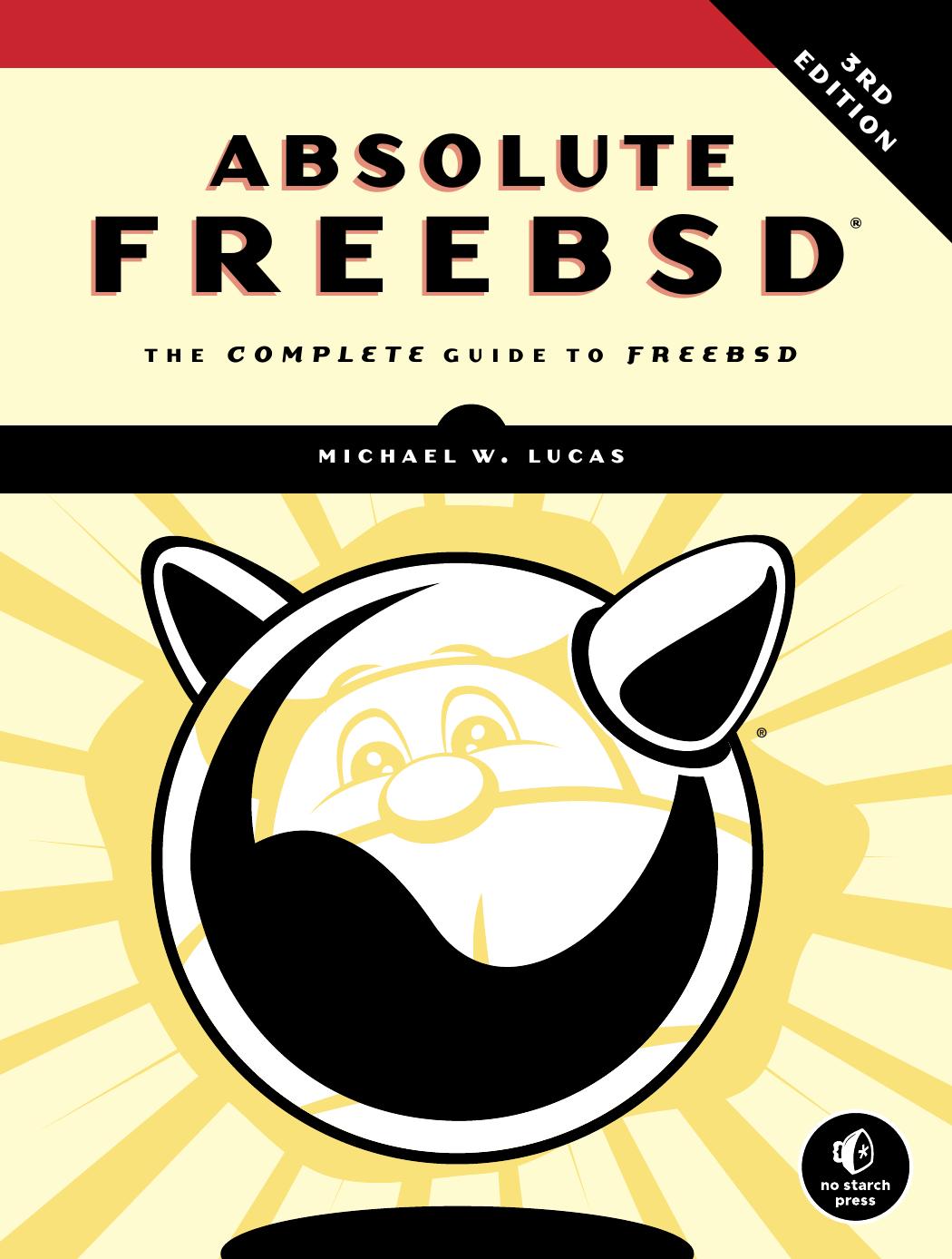 Absolute FreeBSD: The Complete Guide to FreeBSD by Michael W. Lucas