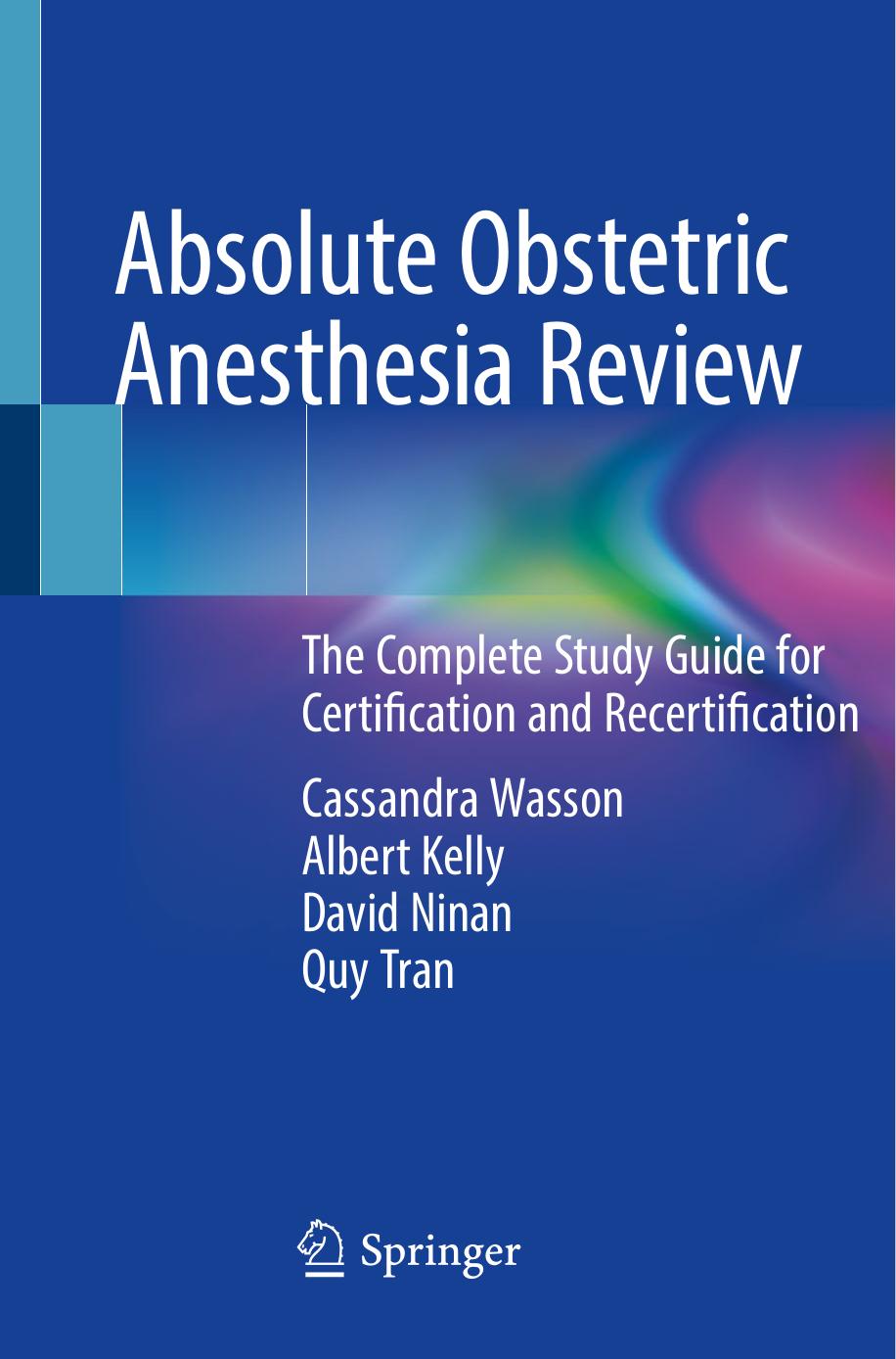 Absolute Obstetric Anesthesia Review: The Complete Study Guide for Certification and Recertification by Cassandra Wasson Albert Kelly David Ninan Quy Tran