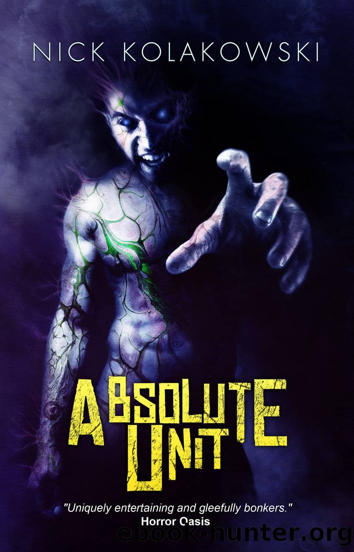 Absolute Unit by Nick Kolakowski & Crystal Lake Publishing